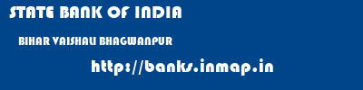 STATE BANK OF INDIA  BIHAR VAISHALI BHAGWANPUR   banks information 